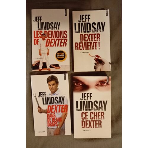 Lot 4 Romans Jeff Lindsay Ce Cher Dexter, Dexter Revient, Les Démons De Dexter, Dexter Dans De Beaux Draps