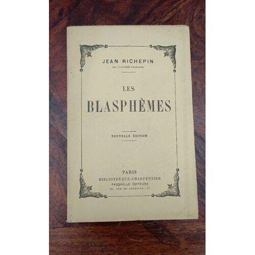 Jean Richepin. Les Blasphèmes. Nouvelle Édition. Bibliothèque Charpentier