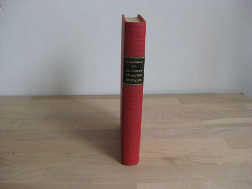 La Contre-Révolution Spontanée. La Recherche, La Discussion, L¿Émeute. 1899 ¿ 1939. Première Édition.