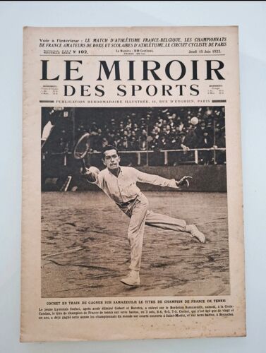 Journal "Le Miroir Des Sports" N°102 Du 15 Juin 1922 - Henri Cochet Champion De France