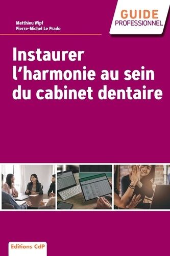 Instaurer L'harmonie Au Sein Du Cabinet Dentaire