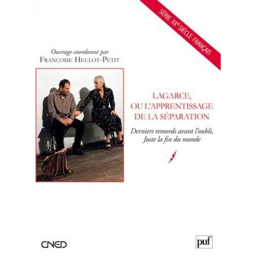 Lagarce, Ou L'apprentissage De La Séparation - Derniers Remords Avant L'oubli, Juste La Fin Du Monde