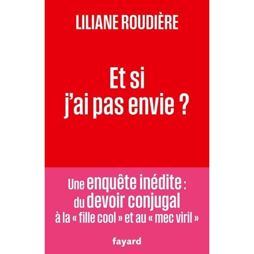 Et Si J'ai Pas Envie ? - Du Devoir Conjugal À La "Fille Cool" Et Au "Mec Viril