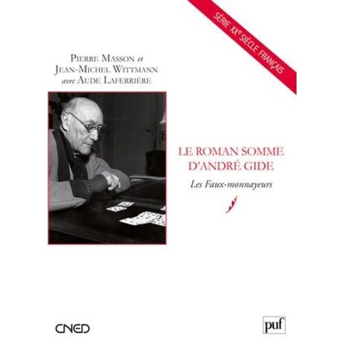 Le Roman Somme D'andré Gide - Les Faux-Monnayeurs