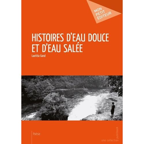 Histoires D'eau Douce Et D'eau Salée