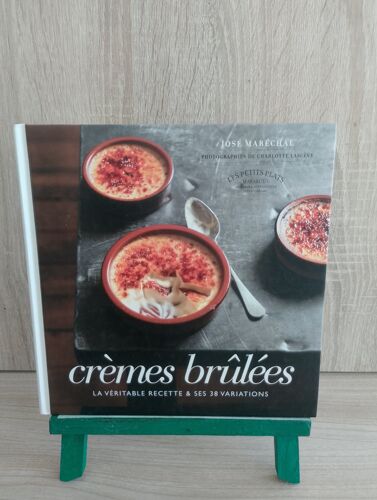 Créme Brûlées, La Véritable Recette Et Ses 38 Variations
