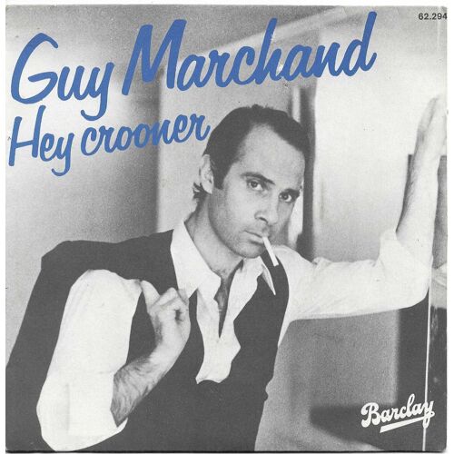 Guy Marchand : Hey Crooner (Guy Marchand - Jean Fredenucci) 3'45 / Peggy (Guy Marchand - Jean Fredenucci ) 2'43