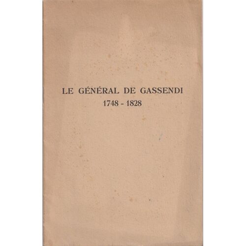 Le Géneral De Gassendi . 1748-1828