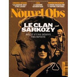 Le Nouvel Obs 3211 : Le Clan Sarkozy, Récit D'Une Dérive Trumpiste