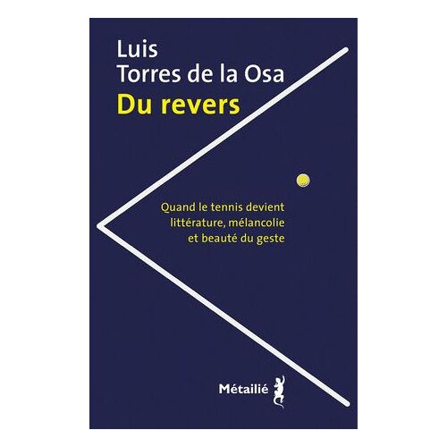 Du Revers : Quand Le Tennis Devient Littérature, Mélancolie Et Beauté Du Geste