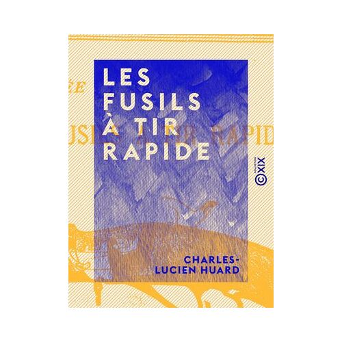 Les Fusils À Tir Rapide