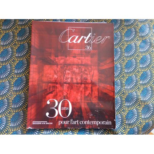 Cartier / 30 Ans Pour L ' Art Contemporain