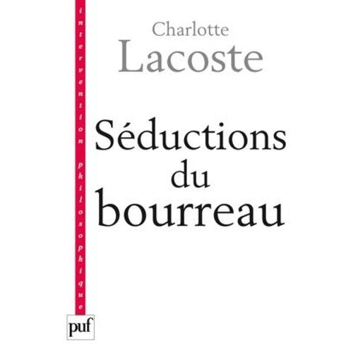 Séductions Du Bourreau - Négation Des Victimes