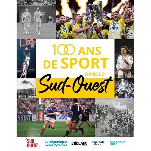 100 Ans De Sport Dans Le Sud Ouest