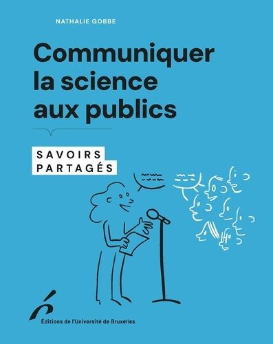 Communiquer La Science Aux Publics - Savoirs Partagés