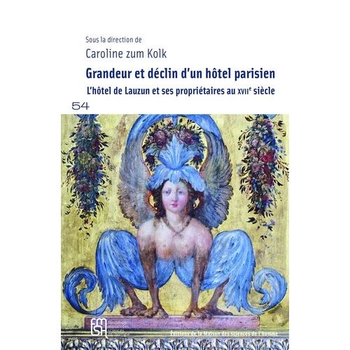 Grandeur Et Déclin D'un Hôtel Parisien - L'hôtel De Lauzun Et Ses Propriétaires Au Xviie Siècle
