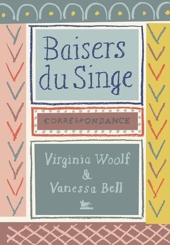 Baisers Du Singe - Correspondance 1904-1941