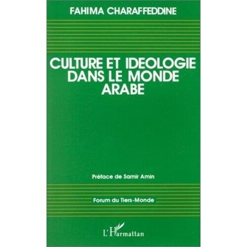 Culture Et Idéologie Dans Le Monde Arabe, 1960-1990