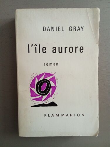 L’Île Aurore – Daniel Gray – Flammarion 1962