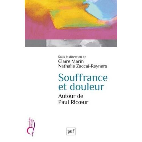 Souffrance Et Douleur - Autour De Paul Ricoeur