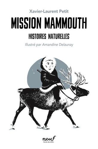 Histoires Naturelles - Mission Mammouth