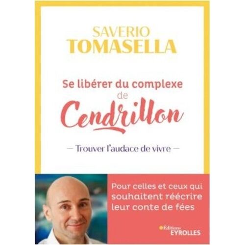 Se Libérer Du Complexe De Cendrillon - Trouver L'audace De Vivre