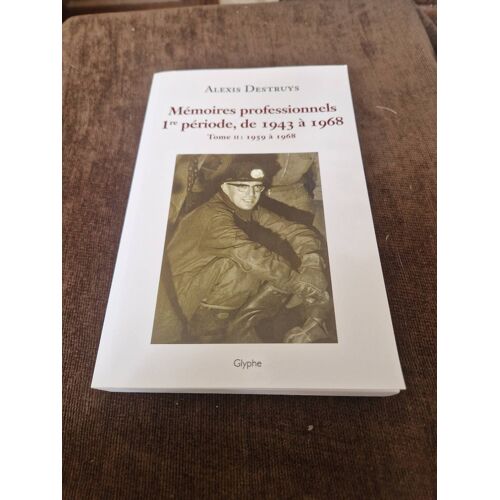 Alexis Destruys. - Mémoires Professionnels. Tome 1 : 1943 À 1959 ; Tome 2 : De 1959 À 1968.