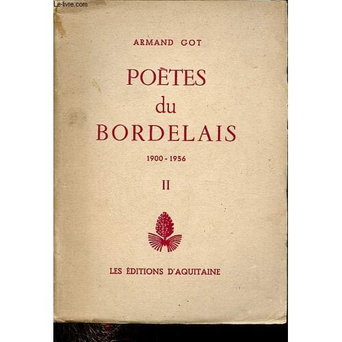 Poètes Du Bordelais, Tome Ii: 1900-1956.