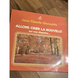 Jean Claude Gianadda Allons Crier La Nouvelle Sur Nos Chemins 