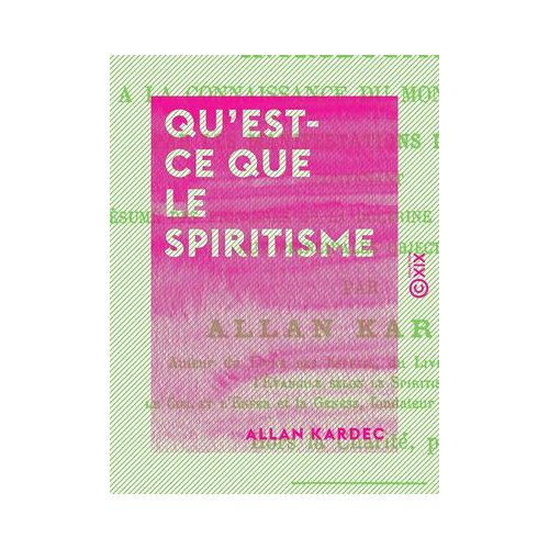 Qu'est-Ce Que Le Spiritisme