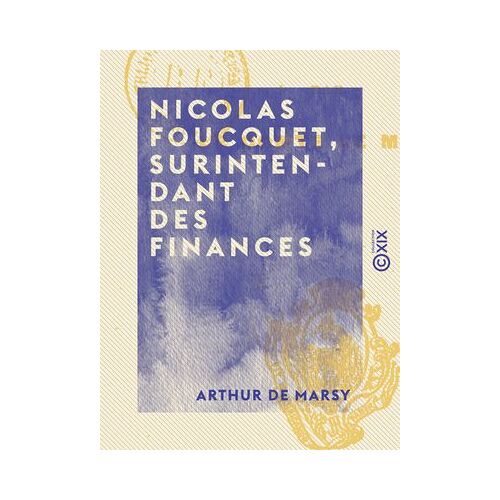 Nicolas Foucquet, Surintendant Des Finances