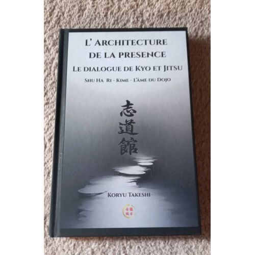 L'Architecture De La Présence Le Dialogue De Kyo Et De Jitsu