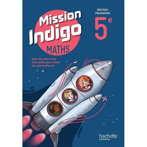Mathématiques 5e Mission Indigo - Livre Élève