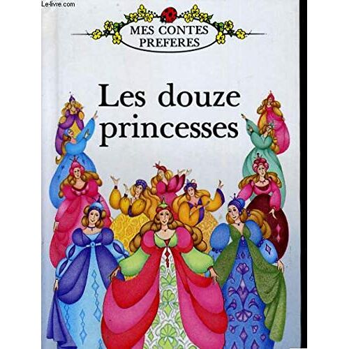 Les Douze Princesses "Mes Contes Préférés"