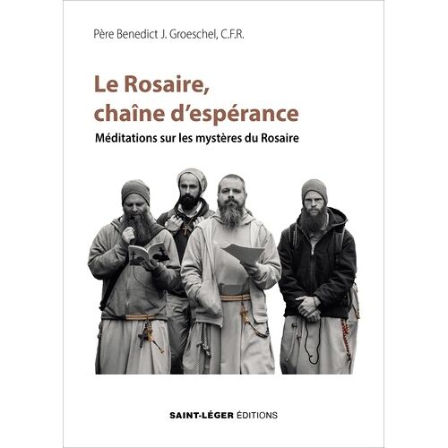 Le Rosaire, Chaîne D'espérance - Méditations Sur Les Mystères Du Rosaire