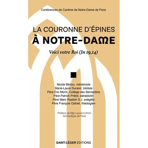 La Couronne D'épines À Notre-Dame - Voici Votre Roi !" (Jn 19,14) - Conférences De Carême De Notre-Dame De Paris