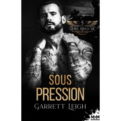 Rebel Kings Mc - Tome 5 - Sous Pression