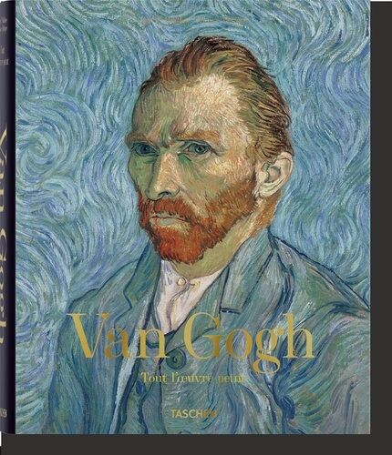 Vincent Van Gogh 1853-1890 - Tout L'oeuvre Peint
