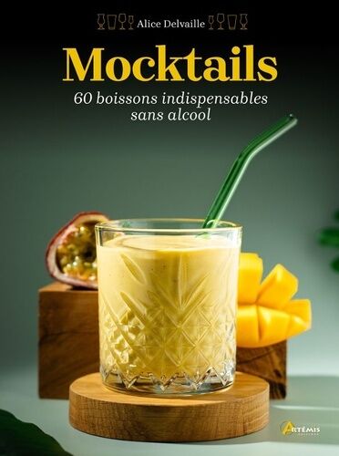 Mocktails - 60 Boissons Indispensables Sans Alcool