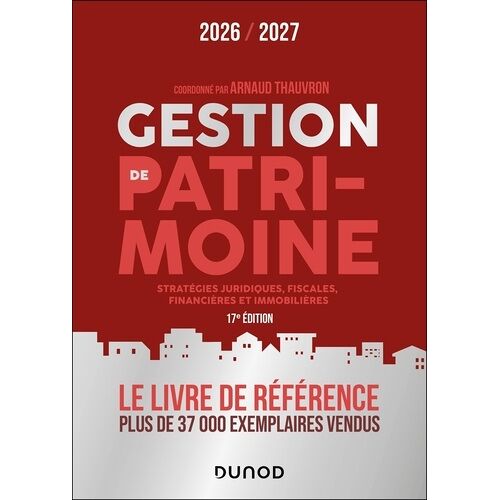 Gestion De Patrimoine - Stratégies Juridiques, Fiscales, Financières Et Immobilières