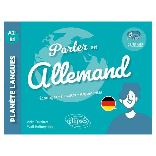 Parler En Allemand A2+-B1 - Echanger, Discuter, Argumenter