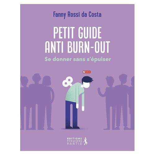 Petit Guide Anti Burn-Out - Se Donner Sans S'épuiser