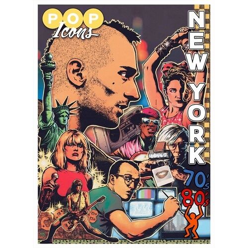 Pop Icons New York 70-80 - Une Ville, Ses Icônes Pop