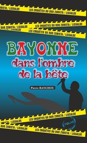 Bayonne Dans L'ombre De La Bete