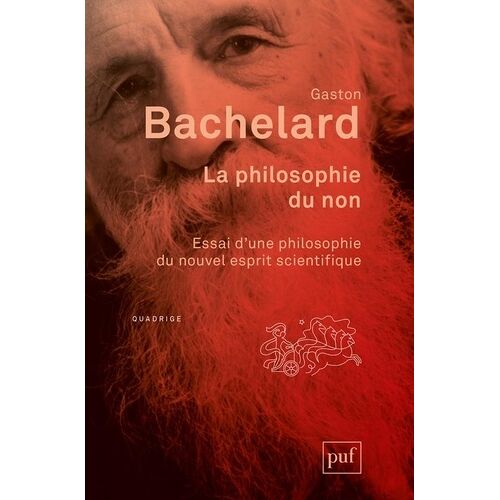 La Philosophie Du Non - Essai D'une Philosophie Du Nouvel Esprit Scientifique