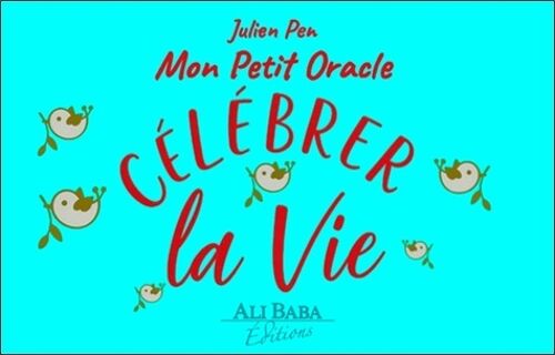 Célébrer La Vie - Mon Petit Oracle