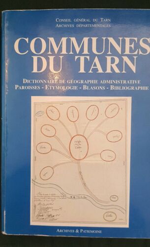 Communes Du Tarn. Dictionnaire De Géographie Administrative, Paroisses, Étymologie, Blasons, Bibliographie