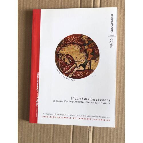 L’Ostal Des Carcassonne. La Maison D’Un Drapier Montpelliérain Du Xiiie Siècle. Editions Drac . 