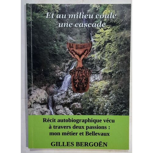 Et Au Milieu Coule Une Cascade (Édition Originale Dédicacée Par L'auteur)