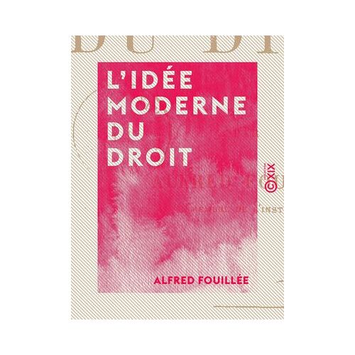 L'idée Moderne Du Droit